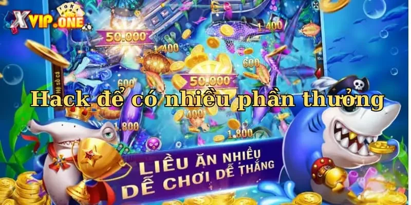 Hack để có nhiều phần thưởng